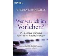 Ursula Demarmel Wer war ich im Vorleben?: Die positive Wirkung spiri (Tascabile)