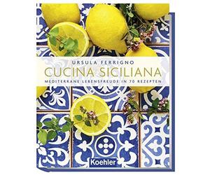 Ursula Ferrigno Cucina Siciliana: Mediterrane Lebensfreude in (Copertina rigida)
