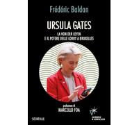 Ursula Gates. La von der Leyen e il potere delle lobby a Bruxelles