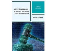 Ursula Gorham Access to Information, Technology, and Justice (Copertina rigida)