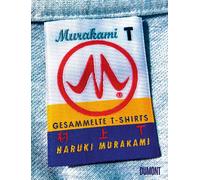 Ursula Gräfe Haruki Murakami Murakami T: Gesammelte T-Shirts (Copertina rigida)