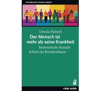 Ursula H. Pabsc Der Mensch ist mehr als seine Krankheit: Systemische (Tascabile)