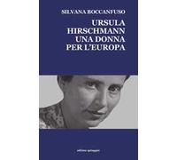 Ursula Hirschmann. Una donna per l'Europa