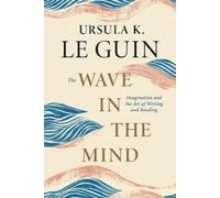 Ursula K. Le Gu The Wave in the Mind: Talks and Essays on the Writer (Tascabile)