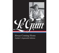 Ursula K. Le Gu Ursula K. Le Guin: Always Coming Home (LOA #3 (Copertina rigida)