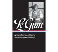 Ursula K. Le Gu Ursula K. Le Guin: Always Coming Home (LOA #3 (Copertina rigida)