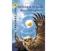 Ursula K. Le Guin Always Coming Home (Tascabile) S.F. Masterworks