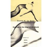 Ursula K. Le Guin Dancing at the Edge of the World (Tascabile)