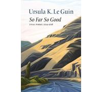 Ursula K Le Guin So Far So Good (Tascabile)