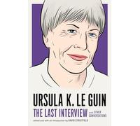 Ursula Le Guin Ursula Le Guin: The Last Interview (Tascabile)
