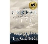 Ursula K. Le Guin The Unreal and the Real (Tascabile)