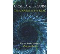 Ursula K. Le Guin The Unreal and the Real Volume 1 (Tascabile)