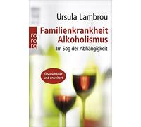 Ursula Lambrou Familienkrankheit Alkoholismus: Im Sog der Abhängigke (Tascabile)
