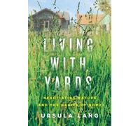 Ursula Lang Living with Yards (Copertina rigida)
