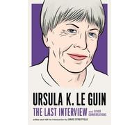 Ursula Le Guin Ursula Le Guin: The Last Interview (Tascabile)