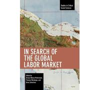 Thomas Welskopp In Search of the Global Labor Market (Tascabile)