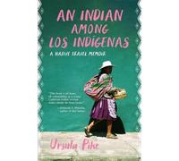 Ursula Pike An Indian Among los Indígenas (Tascabile)