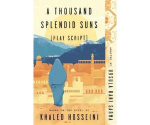 Ursula Rani Sarma A Thousand Splendid Suns (Play Script) (Tascabile)