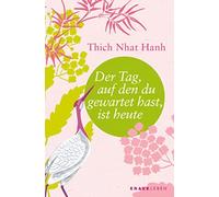 Ursula Richard Thich Nhat Der Tag, auf den du gewartet hast, ist h (Tascabile)