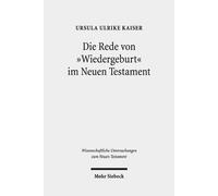 Ursula Ulrike Kai Die Rede von "Wiedergeburt" im Neuen Testam (Copertina rigida)