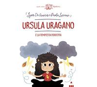 Ursula Uragano e la tempesta perfetta