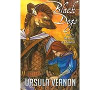 Ursula Vernon Black Dogs (Tascabile) Black Dogs