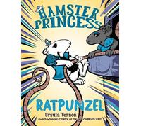 Ursula Vernon Hamster Princess: Ratpunzel (Copertina rigida) Hamster Princess