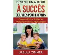 Ursula Zimmer Devenir un auteur à succès de livres pour enfants (Tascabile)