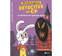 Ursule Lapine, détective au CP - Le fantôme aux grandes dents