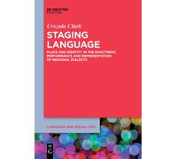 Urszula Clark Staging Language (Copertina rigida) Language and Social Life [LSL]