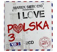 Urszula / Lady Pank / Robert Chojnacki: Marek Sierocki Przedstawia: I love Polska 3 [2CD]