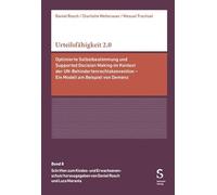 Urteilsfähigkeit 2.0: Optimierte Selbstbestimmung und Supported Decision Making im Kontext der UN-Behindertenrechtskonvention - Ein Modell am Beispiel von Demenz: 8