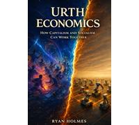 Urth Economics: How Capitalism and Socialism Can Work Together