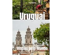 Uruguai: Vinhos pelo Mundo