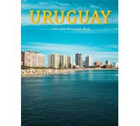 Uruguay: A Beautifully Curated Coffee Table Book for Travel and Tourism Enthusiasts
