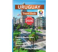 Uruguay travel guide 2026: Montevideo Capital City Essential History, Culture, and the Coastal Allure of Punta del Este