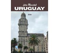 URUGUAY TRAVEL GUIDE 2026: The Charming Oasis Between Forest, Coast & Culture