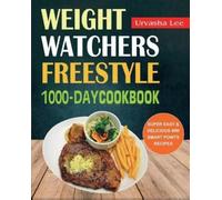 Urvasha Lee Weight Watchers Freestyle 1000-Day Cookbook (Tascabile)