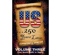 US ...250 Years Later: Volume III: Letters from the Radical Left
