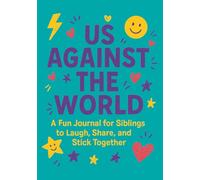Us Against The World: A Fun Journal for Siblings to Laugh, Share, and Stick Together
