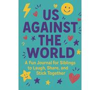 Us Against The World: A Fun Journal for Siblings to Laugh, Share, and Stick Together