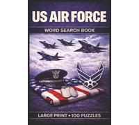 US Air Force Word Search Book: Large Print Puzzle Collection with 100 Puzzles and 2000 Unique Words on Air Force History, Aviation Operations, and Air Power