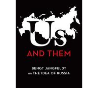 Us and Them: Bengt Jangfeldt on the Idea of Russia