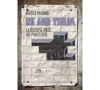 Us and them. La distopia rock dei Pink Floyd - Palombi Matteo