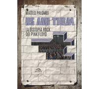 US AND THEM. LA DISTOPIA ROCK DEI PINK FLOYD - Palombi Matteo - 2021 - Arcana