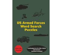 US Armed Forces Word Search Puzzles: Over 50+ Puzzles! / Challenging Fun for Kids, Adults and Seniors! / Solutions Included!