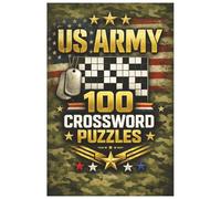 US Army Crossword: 100 Crossword Puzzles, Entertaining Brain Workouts, Fuel Your Mind with Fun Challenges for Focus and Relaxation (The Perfect Gift for Crossword Lovers)