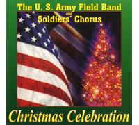 Us Army Field Band:Chorus - CHRISTMAS CELEBRATION