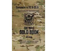 Us Army Marksmanship Unit The Rifle Gold Book (Tascabile)