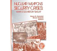 Us Army Strategic Studies Institute Nuclear Weapons Security Crises (Tascabile)